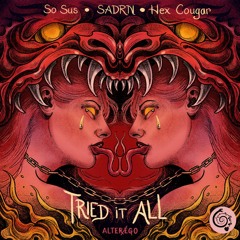 So Sus, SADRN, Hex Cougar - Tried It All
