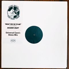 What You Do To Me (Universal Cave Atmos Mix)