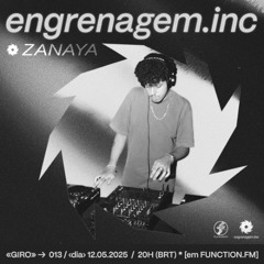 ZANAYA | Engrenagem - #013 @FunctionFM 12.05.2025