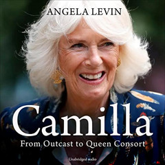 free PDF 📗 Camilla: From Outcast to Queen Consort by  Angela Levin,Julie Teal,Simon