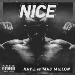 Kay L Ft. Mac Millon - Nice