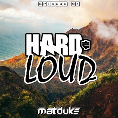 Matduke - Hard & Loud Podcast Episode 97 (Euphoric Hardstyle) [Free download]