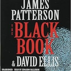 Read ❤️ PDF The Black Book (A Billy Harney Thriller, 1) by James Patterson,David Ellis,Edoardo B