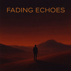 Fading Echoes