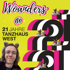 Woanders @ 21 Jahre Tanzhaus West
