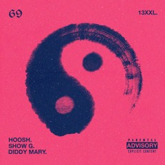 69 - Hoosh x Show G x Diddy Mary