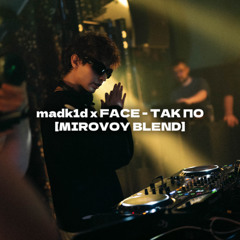 madk1d - face [mirovoy blend]