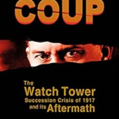 [Download] EBOOK ✔️ Rutherford's Coup: The Watchtower Succession Crisis of 1917 and I