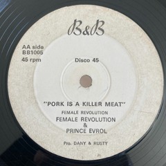 Pork Is a Killer Meat - Female Revolution & Prince Evrol