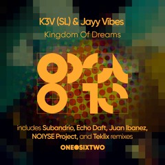 Premiere: K3V (SL) & Jayy Vibes - Kingdom Of Dreams (Subandrio Remix) [onedotsixtwo]