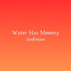 Water Has Memory