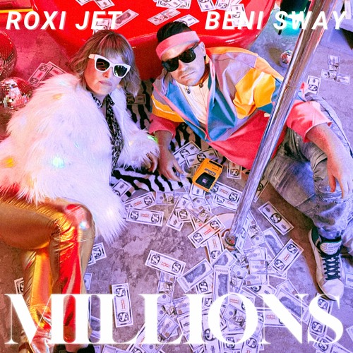 Millions - Roxi Jet, Beni Sway