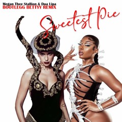 Megan Thee Stallion & Dua Lipa - Sweetest Pie (Bootlegg Bettyy Remix)