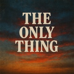 The only thing