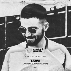 TAAVI - Okoshi (Original Mix) **FREE DOWNLOAD**