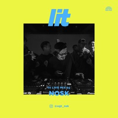 lit Mix Vol.48 by NOSK [Live Mix]