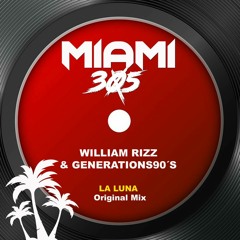 William Rizz & GENERATION90'S - La Luna (Miami 305 Recording Release)