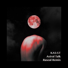 KAS:ST - Astral Talk (Korros, Toma D'almeïda Remix) • FREE DOWNLOAD •