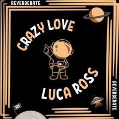 Luca Ross - Crazy Love edit