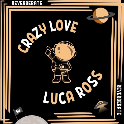 Luca Ross - Crazy Love edit