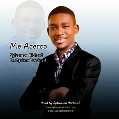 Me Acerco - Sylvenson Richard Ft Myriam Dorcinvil