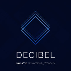 [ LumaTic l overdrive_protocol ]_SET_DECIBEL 2025)_LIVE