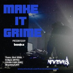 MAKE IT GRIME With Bookz 10-25-22