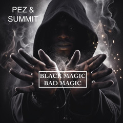 Black Magic Bad Magic