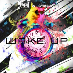 WAKE UP (MIDNIGHTXVIBEZ X CYBERSPVCE)