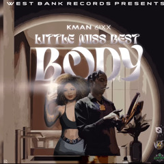 Kman 6ixx - Little Miss Best Body