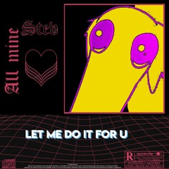 Let Me Do IT For You (Breakcore Remix)