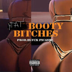 Fat booty Bitches