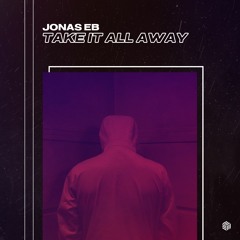 Jonas Eb - Take It All Away