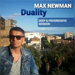 MAX NEWMAN- DUALITY (Deep & Progressive Session)