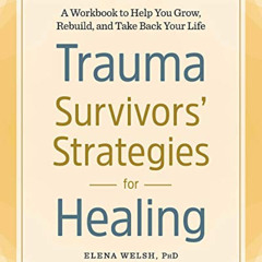 [READ] EPUB 📂 Trauma Survivors' Strategies for Healing: A Workbook to Help You Grow,