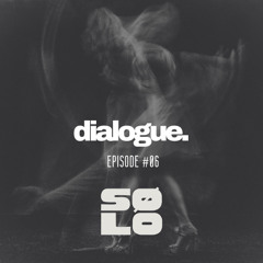 dialogue. #006 by SØLO