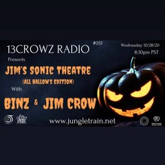 13Crowz Radio #051 - Jim's Sonic Theater - 10.28.2020