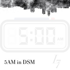 LUKE7 - 5AM in Des Moines (LEAK)