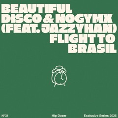 Beautiful Disco & Nogymx - Flight to Brasil  (feat. JazzyHan)