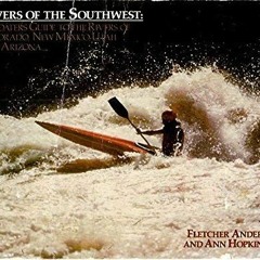 ACCESS EBOOK EPUB KINDLE PDF Rivers of the Southwest: A Boaters Guide to the Rivers o