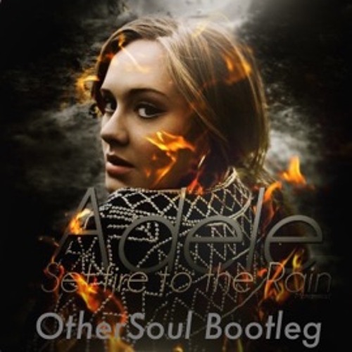 The Layabouts feat Adele - Set Fire To The Rain (OtherSoul Bootleg) **FREE DOWNOAD**