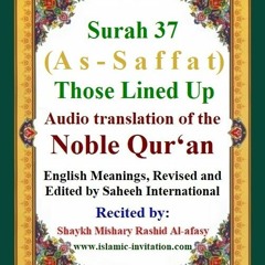 Surah 037 (As-Saffat) Those Lined Up - Audio translation of the Noble Qur'an