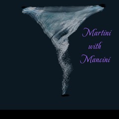 Martini with Mancini
