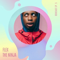 EBW Oddcast - Flex The Ninja (Episode 5)