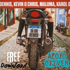 DENNIS,K.Chris,Maluma,Karol.G,Maycon,Reis - Tá OK (Apolo Oliver Mega Club) - Free