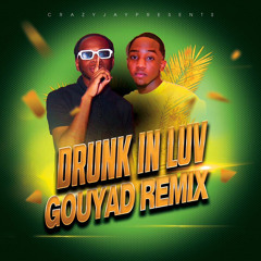 Drunk In Luv  gouyad by  CRAZY JAY &  ZB Keyz