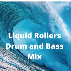 Liquid Rollers Drum and Bass Mix ( August 2022 )