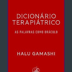 Ebook PDF  ❤ Dicionário Terapiátrico: As Palavras como Oráculo (Portuguese Edition) Read online