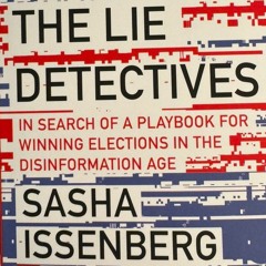 "Politics in the Age of Disinformation” with Sasha Issenberg