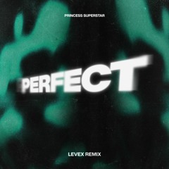 Princess Superstar - Perfect (Levex Remix)